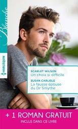 Icon image Un choix si difficile - La fausse épouse du Dr Smythe - Dilemme pour un médecin