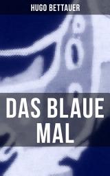 Icon image Das blaue Mal: Der Roman eines Ausgestoßenen: eine Geschichte mit sozialem Engagement