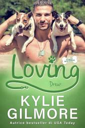 Icon image Loving - Drew (versione italiana) (Storie scatenate Libro No. 10)