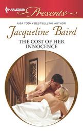 Icon image The Cost of Her Innocence: An Emotional and Sensual Romance