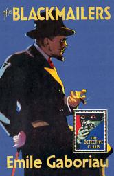 Icon image The Blackmailers: Dossier No. 113 (Detective Club Crime Classics)