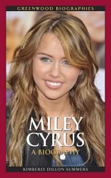 Icon image Miley Cyrus: A Biography