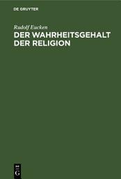 Icon image Der Wahrheitsgehalt der Religion