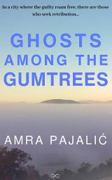 Icon image Ghosts Among the Gumtrees