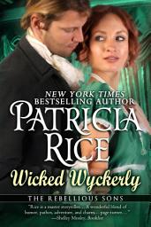 Icon image Wicked Wyckerly: A Rebellious Sons Novel Book 1