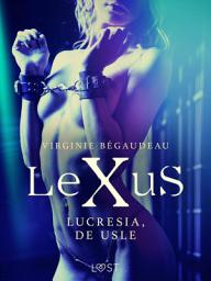 Icon image LeXuS: Lucresia, de Usle - erotisk dystopi