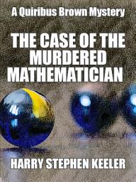 Icon image The Case of the Murdered Mathematician