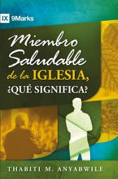 Icon image Miembro saludable de la iglesia, ¿qué significa?