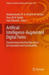 Icon image Artificial Intelligence-Augmented Digital Twins: Transforming Industrial Operations for Innovation and Sustainability
