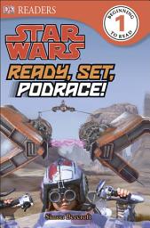 Icon image DK Readers L1: Star Wars: Ready, Set, Podrace!