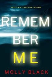 Icon image Remember Me (A Katie Winter FBI Suspense Thriller—Book 9)