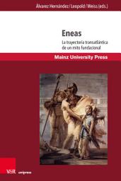 Icon image Eneas: La trayectoria transatlántica de un mito fundacional