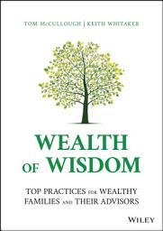 Icon image Wealth of Wisdom: Top Practices for Wealthy Families and Their Advisors