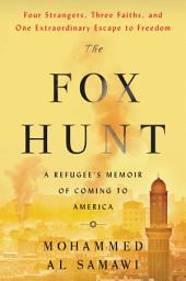 Icon image The Fox Hunt: A Memoir of Yemen and My Odyssey to America