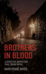 Icon image Brothers in Blood: A Detective Inspector Paul Snow Novel 1