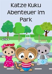 Icon image Katze Kuku Abenteuer im Park: Bubsimaus Kinderbücher