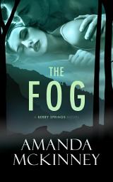 Icon image The Fog (A Berry Springs Novel)