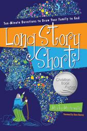 Icon image Long Story Short: Ten-Minute Devotions to Draw Your Family to God