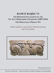 Icon image Ramat Raḥel VI: The Renewed Excavations by the Tel Aviv–Heidelberg Expedition (2005–2010). The Babylonian-Persian Pit