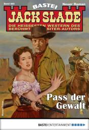 Icon image Jack Slade 880: Pass der Gewalt