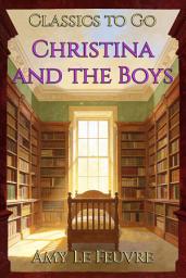 Icon image Christina and the Boys: Restored Classics to Go Edition