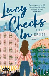 Icon image Lucy Checks In: A Novel