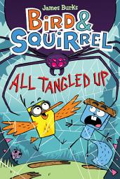 Icon image Bird & Squirrel All Tangled Up: A Graphic Novel (Bird & Squirrel #5)
