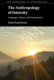 Icon image The Anthropology of Intensity