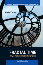 Icon image Fractal Time: Why a Watched Kettle Never Boils