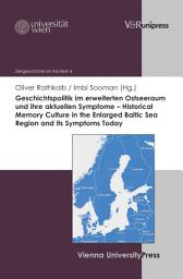 Icon image Geschichtspolitik im erweiterten Ostseeraum und ihre aktuellen Symptome – Historical Memory Culture in the Enlarged Baltic Sea Region and its Symptoms Today