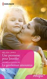 Icon image Une promesse pour Jennifer - Le gentleman amoureux