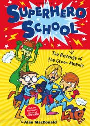 Icon image Superhero School: The Revenge of the Green Meanie