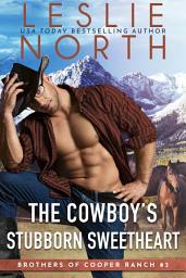 Icon image The Cowboy's Stubborn Sweetheart