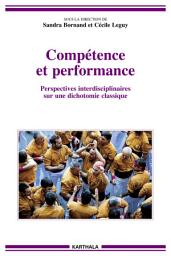 Icon image Compétence et performance: Perspectives interdisciplinaires sur une dichotomie classique