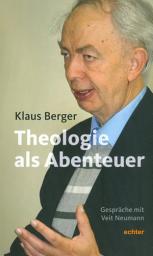Icon image Die Theologie als Abenteuer: Gespräche mit Veit Neumann