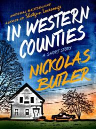 Icon image In Western Counties: A Short Story