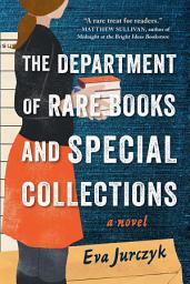 Icon image The Department of Rare Books and Special Collections: A Novel
