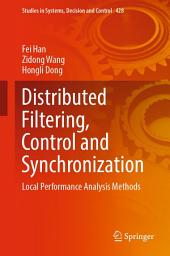 Icon image Distributed Filtering, Control and Synchronization: Local Performance Analysis Methods