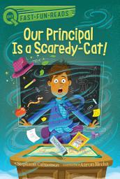 Icon image Our Principal Is a Scaredy-Cat!: A QUIX Book