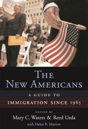 Icon image The New Americans: A Guide to Immigration since 1965