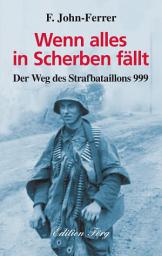 Icon image Wenn alles in Scherben fällt: Der Weg des Strafbataillons 999