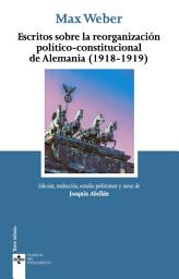 Icon image Escritos sobre la reorganización político-constitucional de Alemania (1918-1919)