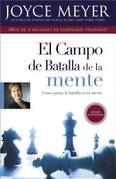 Icon image El Campo de Batalla de la Mente: Ganar la Batalla en su Mente