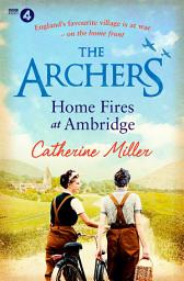 Icon image The Archers: Home Fires at Ambridge: Volume 2