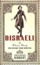 Icon image Disraeli: The Victorian Dandy Who Became Prime Minister