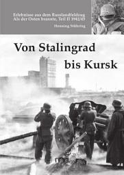 Icon image Von Stalingrad bis Kursk: Als der Osten brannte, Teil II, - 1942/43