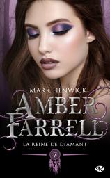 Icon image Amber Farrell, T7 : La Reine de diamant