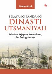 Icon image Selayang Pandang Dinasti Utsmaniyah
