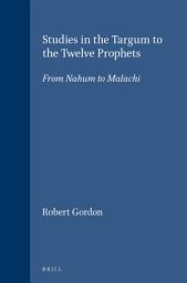 Icon image Studies in the Targum to the Twelve Prophets: From Nahum to Malachi
