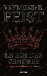 Icon image La Légende des Firemane, T1 : Le Roi des cendres